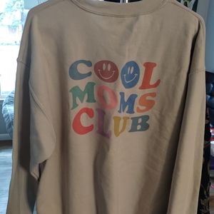 Cool Mom's club sweatshirt